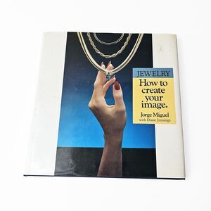 Jewelry How To Create Your Image Jorge Miguel Hardcover 1986 Signed